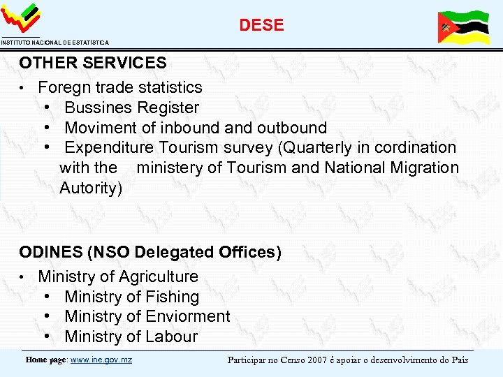 DESE INSTITUTO NACIONAL DE ESTATÍSTICA OTHER SERVICES • Foregn trade statistics • Bussines Register