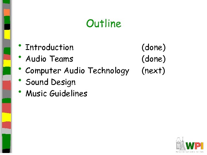 Outline • Introduction • Audio Teams • Computer Audio Technology • Sound Design •