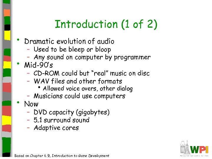 Introduction (1 of 2) • Dramatic evolution of audio • Mid-90’s – Used to
