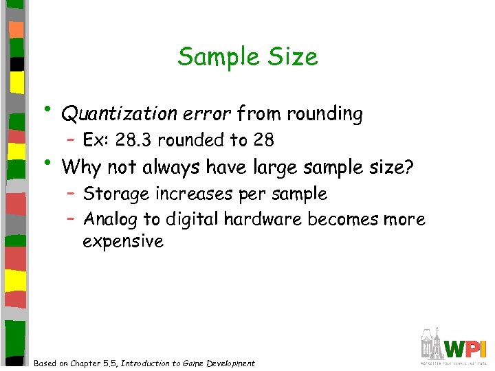 Sample Size • Quantization error from rounding – Ex: 28. 3 rounded to 28