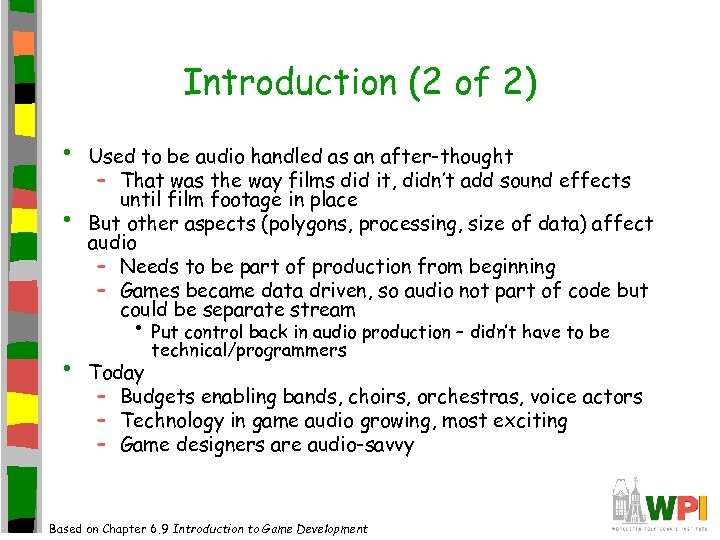 Introduction (2 of 2) • • • Used to be audio handled as an