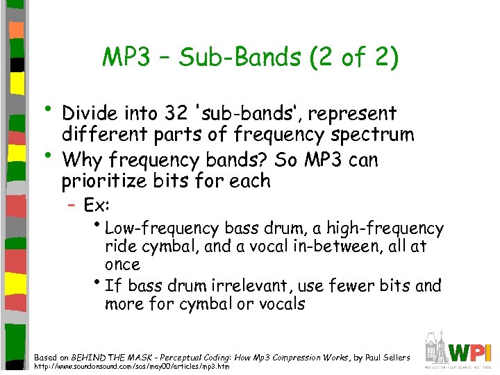 MP 3 – Sub-Bands (2 of 2) • Divide into 32 'sub-bands‘, represent •