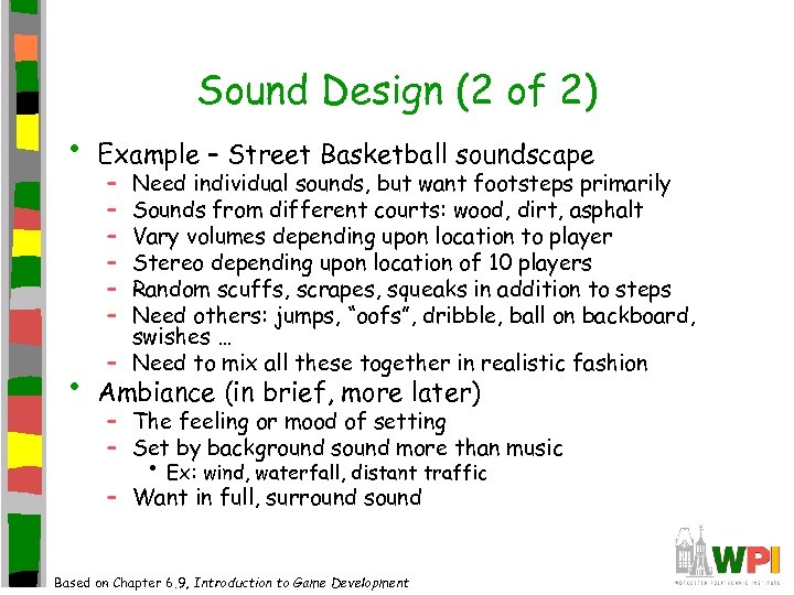 Sound Design (2 of 2) • Example – Street Basketball soundscape • Ambiance (in