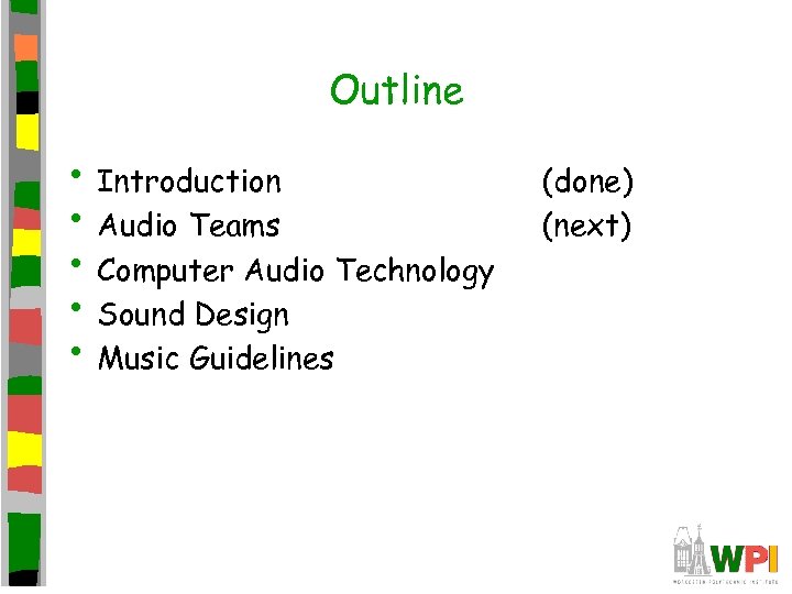 Outline • Introduction • Audio Teams • Computer Audio Technology • Sound Design •