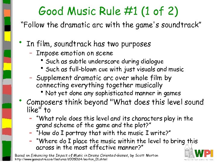 Good Music Rule #1 (1 of 2) “Follow the dramatic arc with the game's