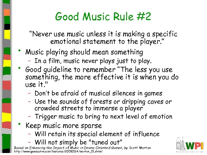 Good Music Rule #2 • • • “Never use music unless it is making