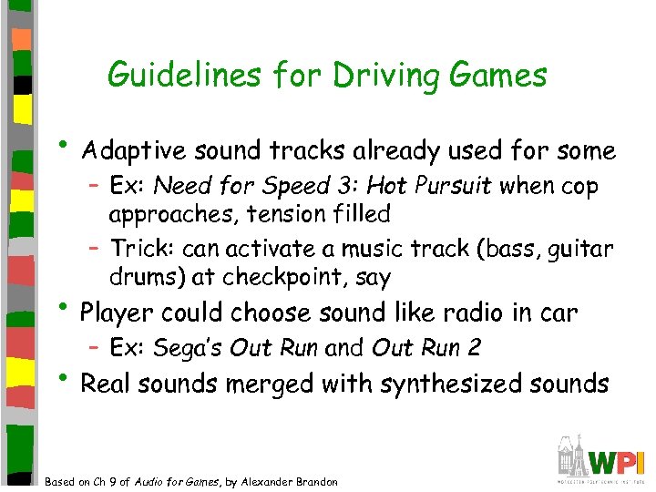 Guidelines for Driving Games • Adaptive sound tracks already used for some – Ex: