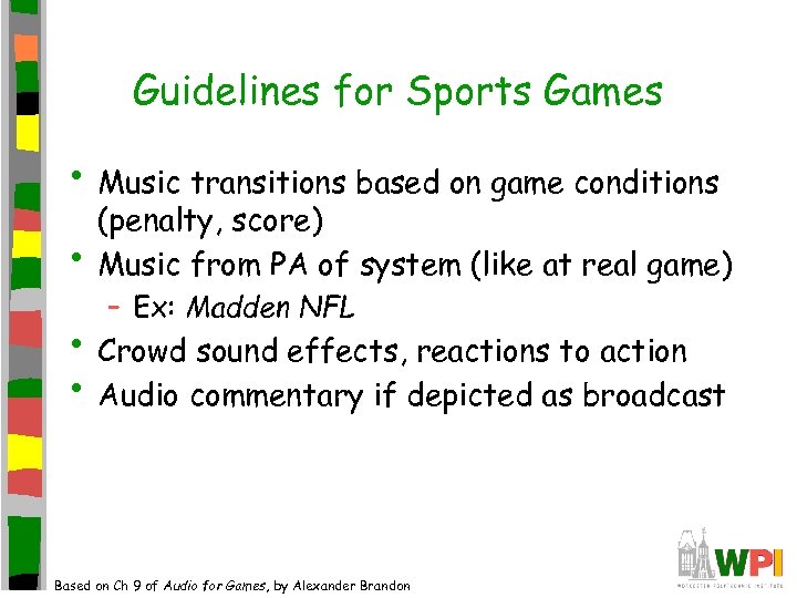 Guidelines for Sports Games • Music transitions based on game conditions • (penalty, score)
