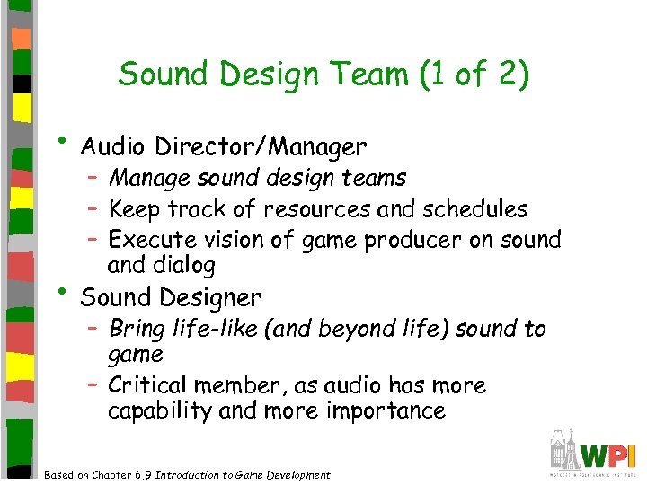 Sound Design Team (1 of 2) • Audio Director/Manager – Manage sound design teams