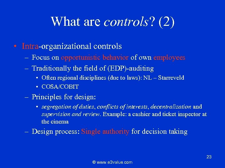 What are controls? (2) • Intra-organizational controls – Focus on opportunistic behavior of own