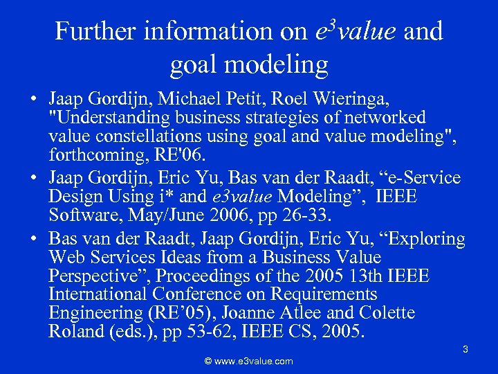 Further information on e 3 value and goal modeling • Jaap Gordijn, Michael Petit,