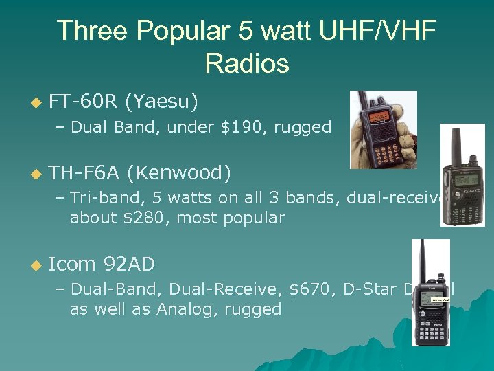 Three Popular 5 watt UHF/VHF Radios u FT-60 R (Yaesu) – Dual Band, under