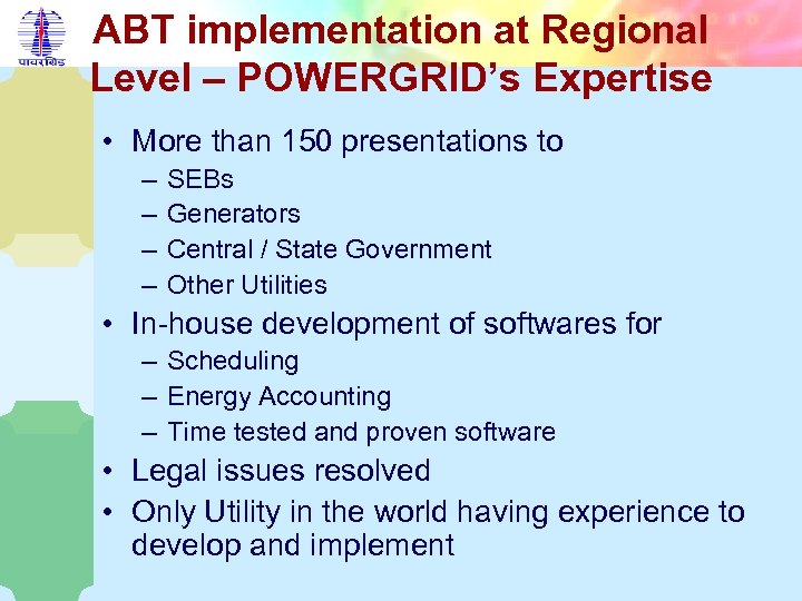 ABT implementation at Regional Level – POWERGRID’s Expertise • More than 150 presentations to