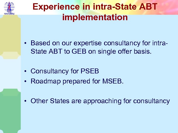 Experience in intra-State ABT implementation • Based on our expertise consultancy for intra. State