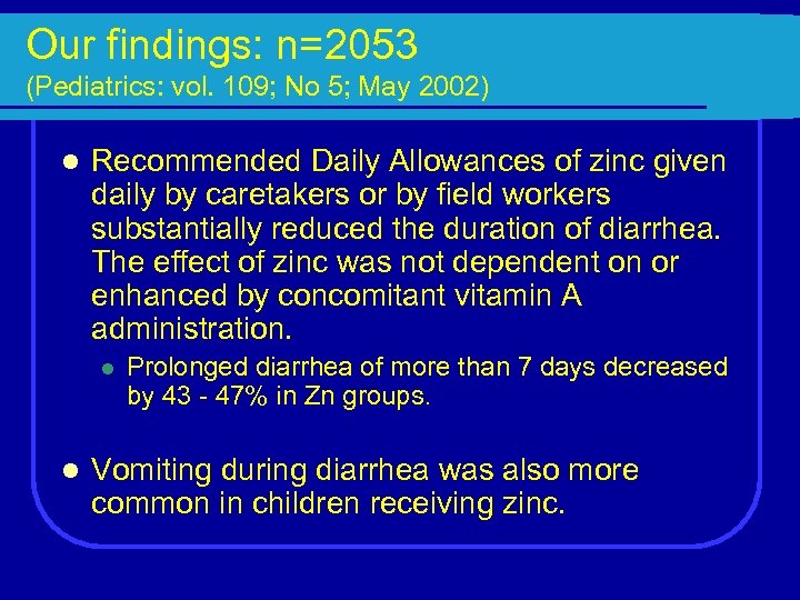 Our findings: n=2053 (Pediatrics: vol. 109; No 5; May 2002) l Recommended Daily Allowances