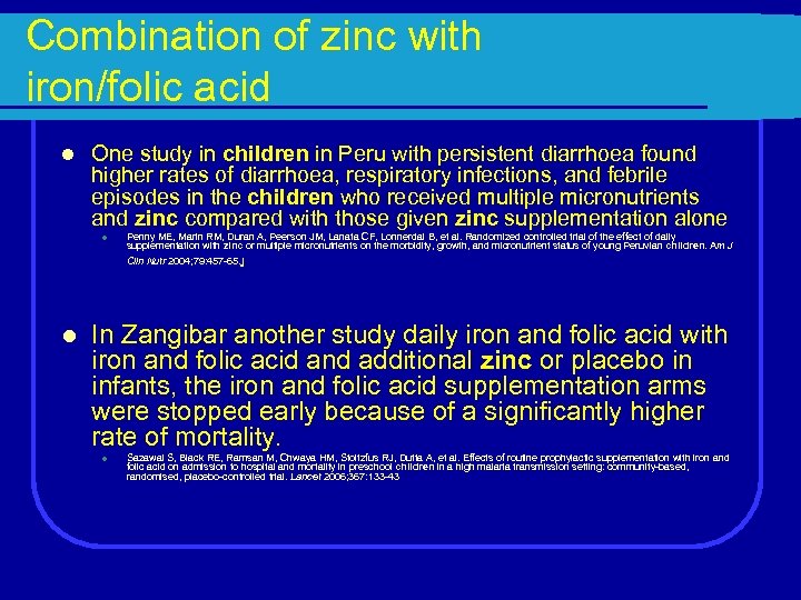 Combination of zinc with iron/folic acid l One study in children in Peru with