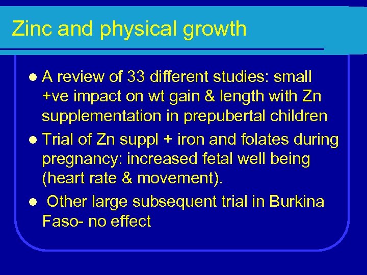 Zinc and physical growth l A review of 33 different studies: small +ve impact