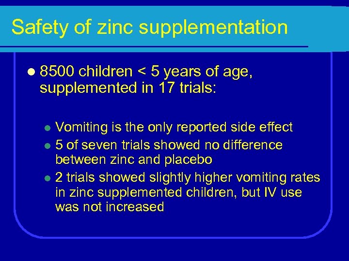 Safety of zinc supplementation l 8500 children < 5 years of age, supplemented in