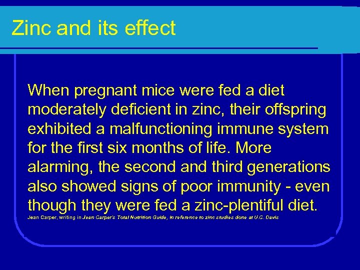 Zinc and its effect When pregnant mice were fed a diet moderately deficient in