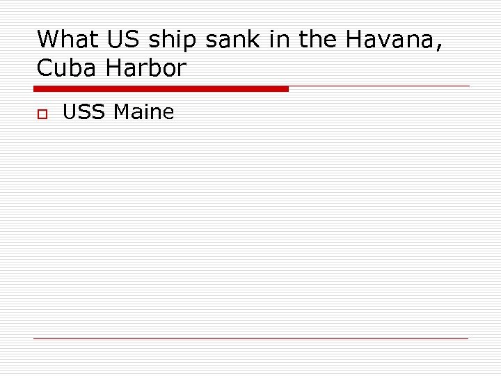 What US ship sank in the Havana, Cuba Harbor o USS Maine 