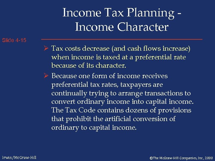 Income Tax Planning Income Character Slide 4 -15 Ø Tax costs decrease (and cash