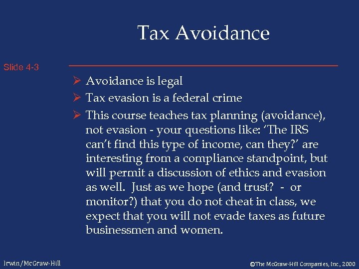 Tax Avoidance Slide 4 -3 Ø Avoidance is legal Ø Tax evasion is a