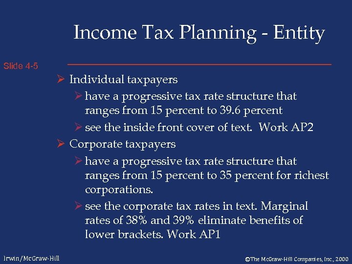 Income Tax Planning - Entity Slide 4 -5 Ø Individual taxpayers Ø have a