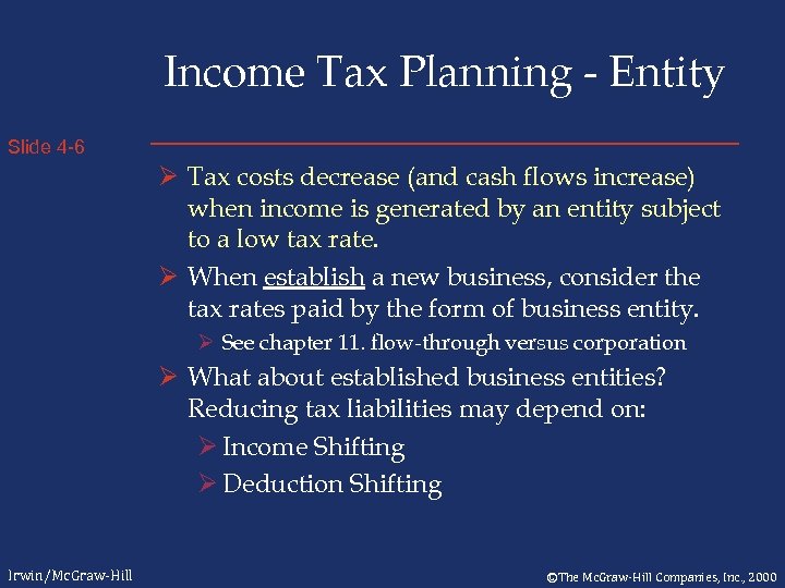 Income Tax Planning - Entity Slide 4 -6 Ø Tax costs decrease (and cash