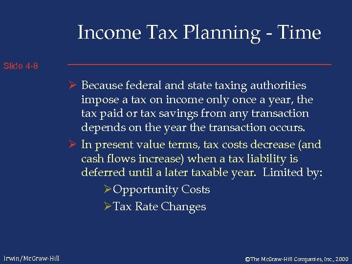 Income Tax Planning - Time Slide 4 -8 Ø Because federal and state taxing