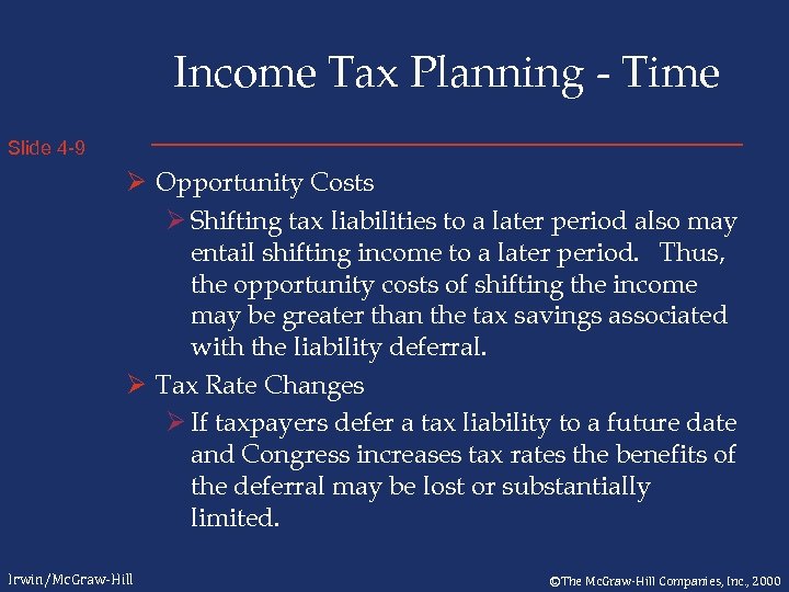 Income Tax Planning - Time Slide 4 -9 Ø Opportunity Costs Ø Shifting tax
