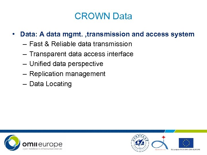 CROWN Data • Data: A data mgmt. , transmission and access system – Fast