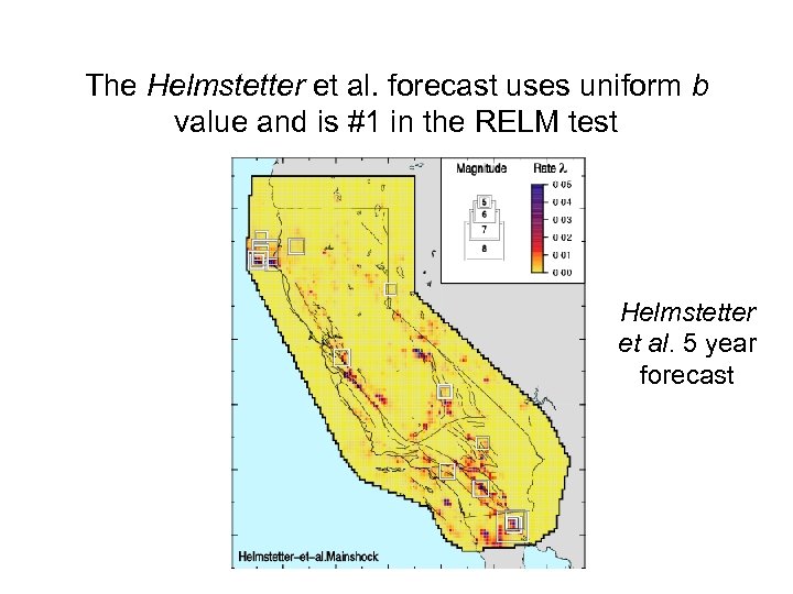 The Helmstetter et al. forecast uses uniform b value and is #1 in the