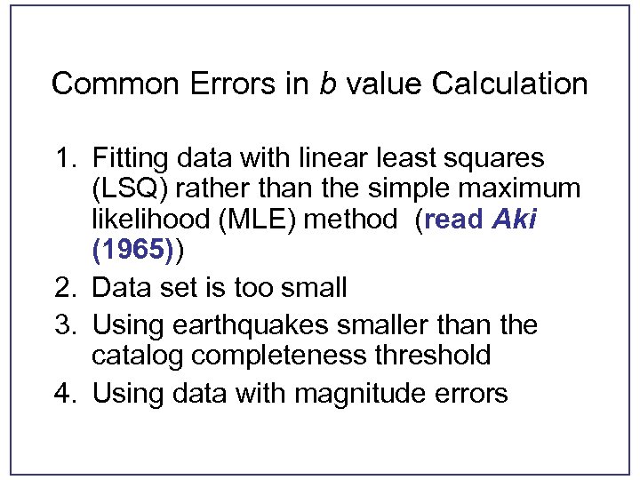 Common Errors in b value Calculation 1. Fitting data with linear least squares (LSQ)