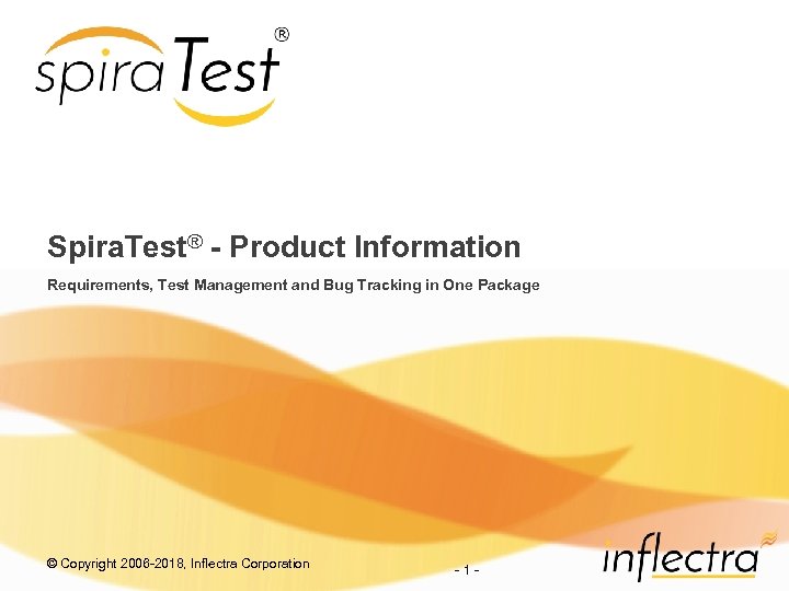 Spira. Test® - Product Information Requirements, Test Management and Bug Tracking in One Package