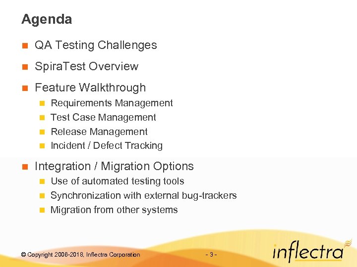 Agenda n QA Testing Challenges n Spira. Test Overview n Feature Walkthrough Requirements Management