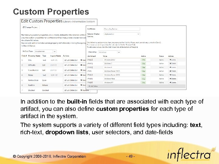 Custom Properties In addition to the built-in fields that are associated with each type