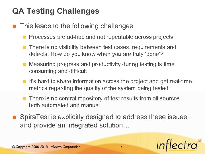 QA Testing Challenges n This leads to the following challenges: n n There is