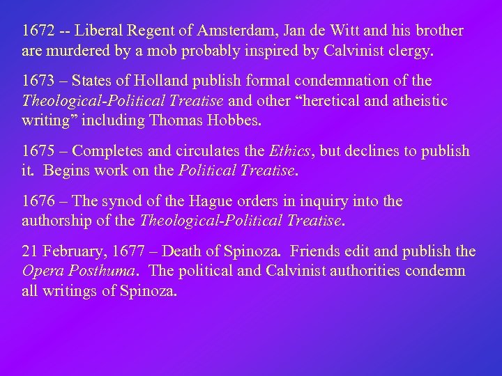 1672 -- Liberal Regent of Amsterdam, Jan de Witt and his brother are murdered