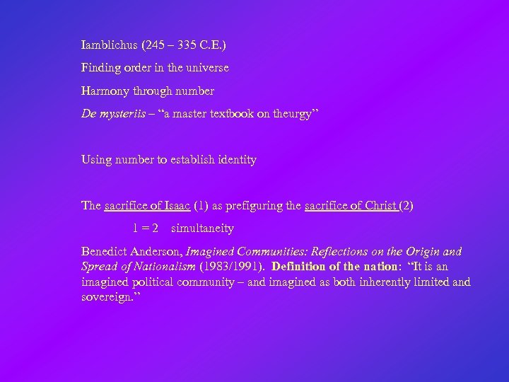 Iamblichus (245 – 335 C. E. ) Finding order in the universe Harmony through