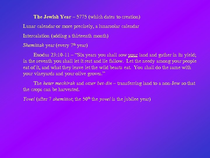 The Jewish Year – 5775 (which dates to creation) Lunar calendar or more precisely,