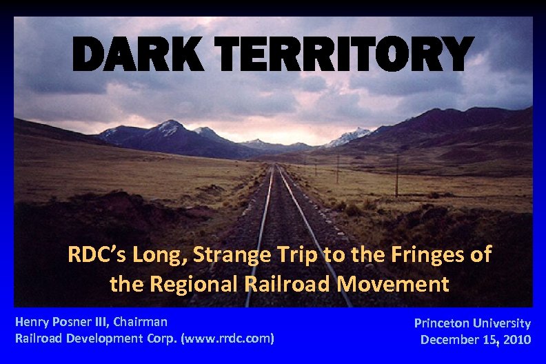 DARK TERRITORY RDC’s Long, Strange Trip to the Fringes of the Regional Railroad Movement