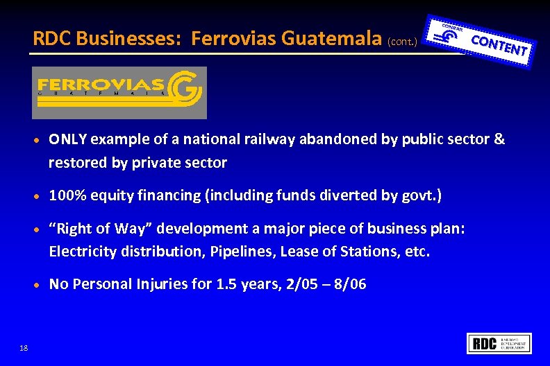RDC Businesses: Ferrovias Guatemala (cont. ) CONT ENT · · 100% equity financing (including