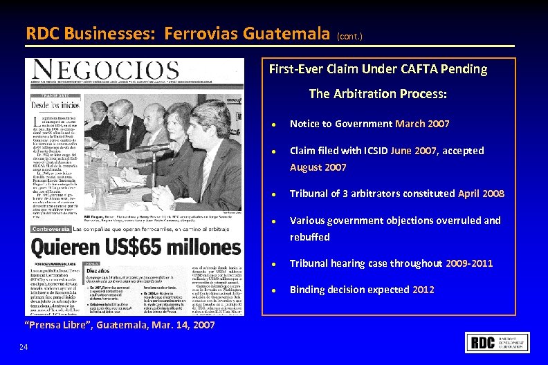 RDC Businesses: Ferrovias Guatemala (cont. ) First-Ever Claim Under CAFTA Pending The Arbitration Process: