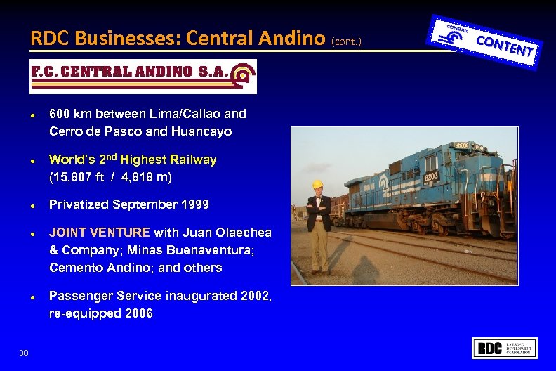 RDC Businesses: Central Andino (cont. ) l l l 30 600 km between Lima/Callao