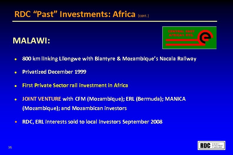 RDC “Past” Investments: Africa (cont. ) MALAWI: l 800 km linking Lilongwe with Blantyre