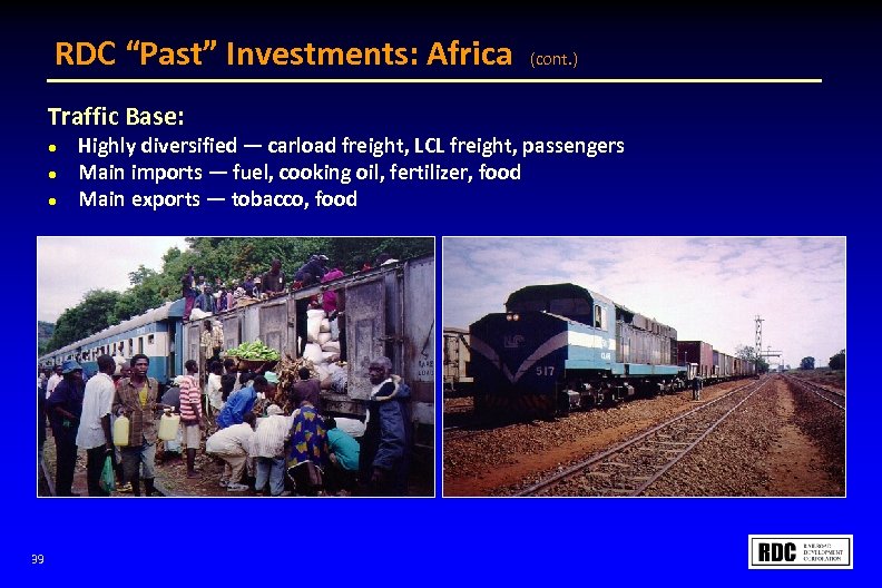 RDC “Past” Investments: Africa Traffic Base: l l l 39 (cont. ) Highly diversified