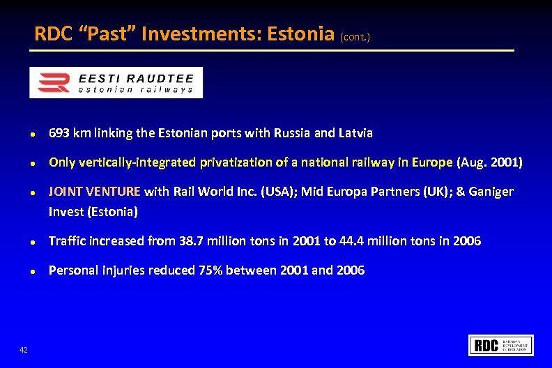 RDC “Past” Investments: Estonia (cont. ) l 693 km linking the Estonian ports with