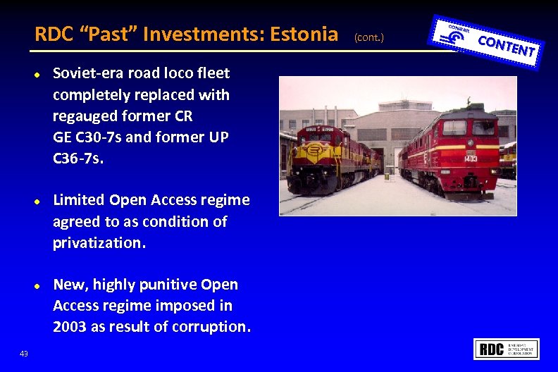 RDC “Past” Investments: Estonia l l l 43 Soviet-era road loco fleet completely replaced