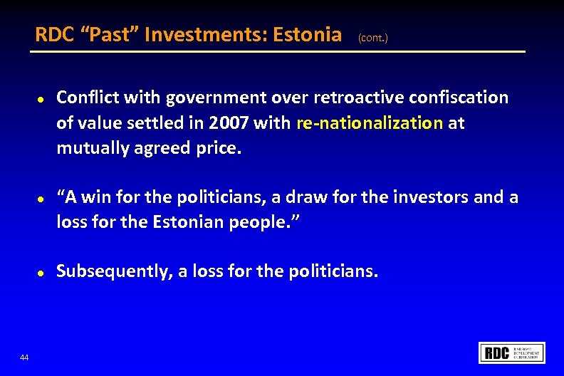 RDC “Past” Investments: Estonia l l l 44 (cont. ) Conflict with government over