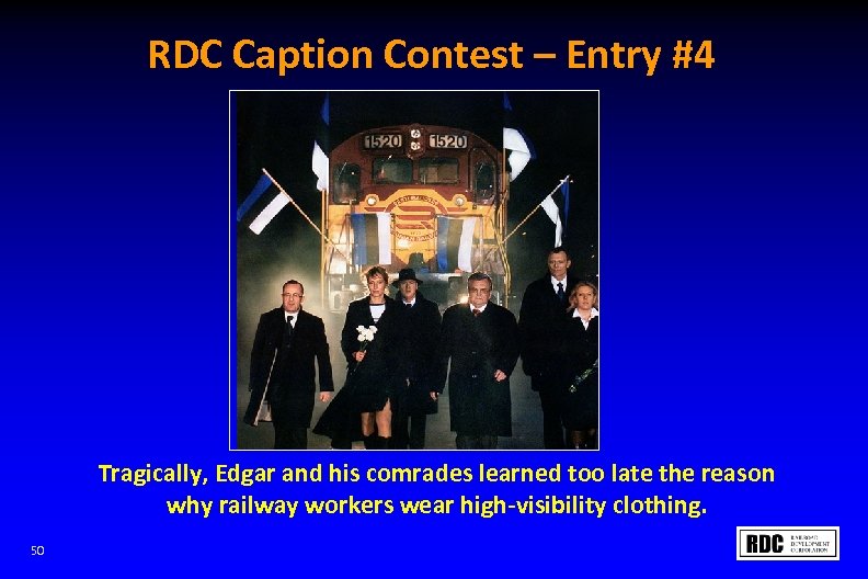 RDC Caption Contest – Entry #4 Tragically, Edgar and his comrades learned too late